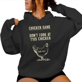 Chicken Game Don't Look At This Chicken Game Over Women Hoodie